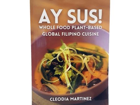 Ay Sus!: Whole Food, Plant-Based, Global Filipino Cuisine Supply