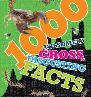 1000 Awesomely Gross & Disgusting Facts [2014] hardback Online Hot Sale