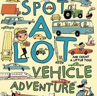 Spot a Lot Vehicle Adventure [2017] paperback Hot on Sale