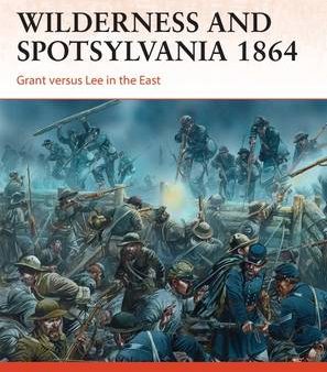 Andy Nunez: Wilderness and Spotsylvania 1864 [2014] paperback For Cheap